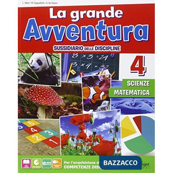 GRANDE AVVENTURA. SUSSIDIARIO DI MATEMATICA, SCIENZE E TECNOLOGIA. PER