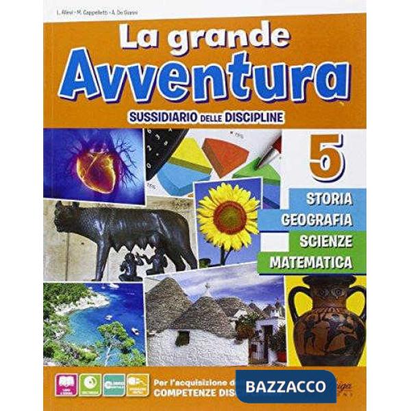 GRANDE AVVENTURA. SUSSIDIARIO DI STORIA, GEOGRAFIA, MATEMATICA, SCIENZ