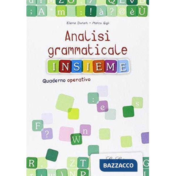 ANALISI GRAMMATICALE INSIEME. PER LA SCUOLA MEDIA