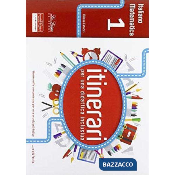 Itinerari per una didattica inclusiva. Italiano e matematica. Per la 1ª classe elementare