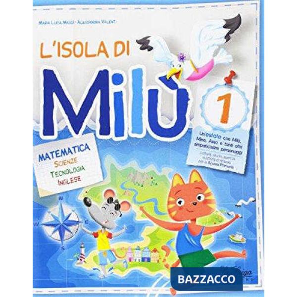 L'ISOLA DI MILU' MATEMATICA-SCIENZE-TECNOLOGIA 1