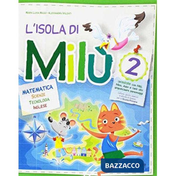 L'ISOLA DI MILU' MATEMATICA-SCIENZE-TECNOLOGIA 2