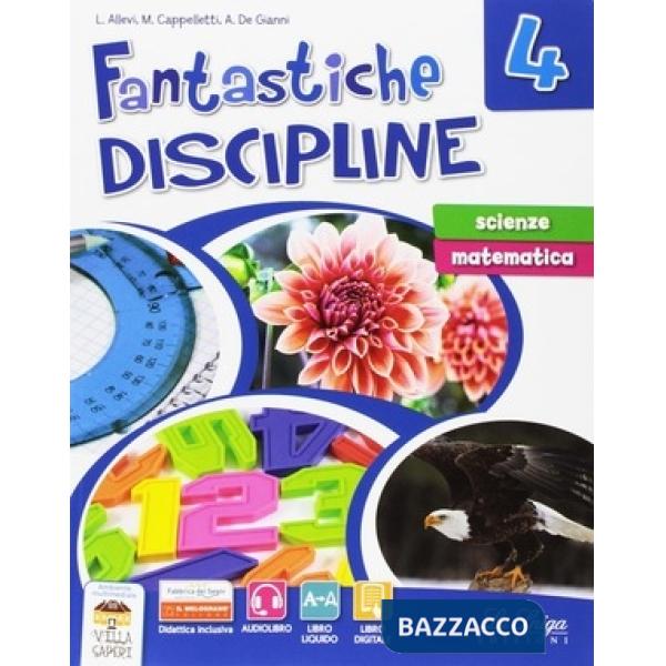 FANTASTICHE DISCIPLINE. SCIENZE-MATEMATICHE. PER LA SCUOLA ELEMENTARE.
