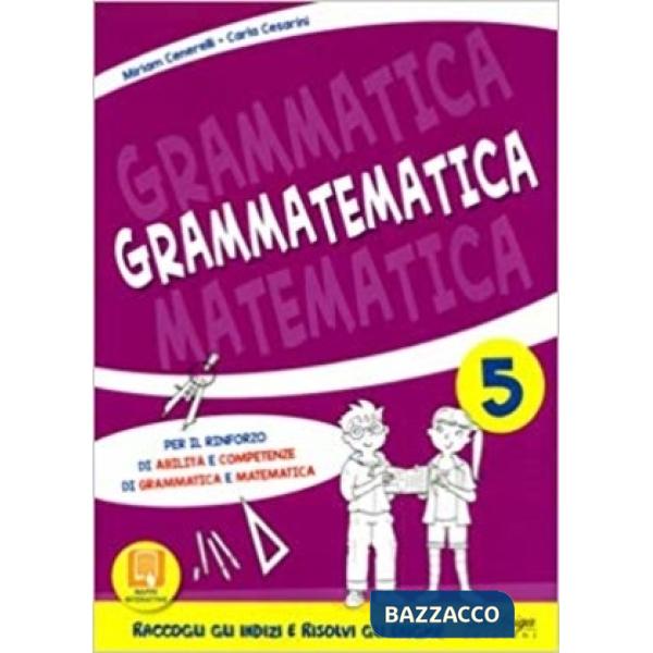 GRAMMATEMATICA. PER LA SCUOLA ELEMENTARE. VOL. 5