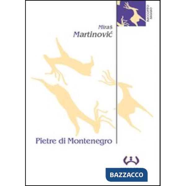 Pietre di Montenegro. Archeologia e poesia