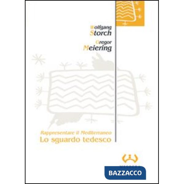 Sguardo tedesco. Rappresentare il Mediterraneo (Lo)