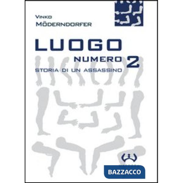 Luogo numero 2. Storia di un assassino
