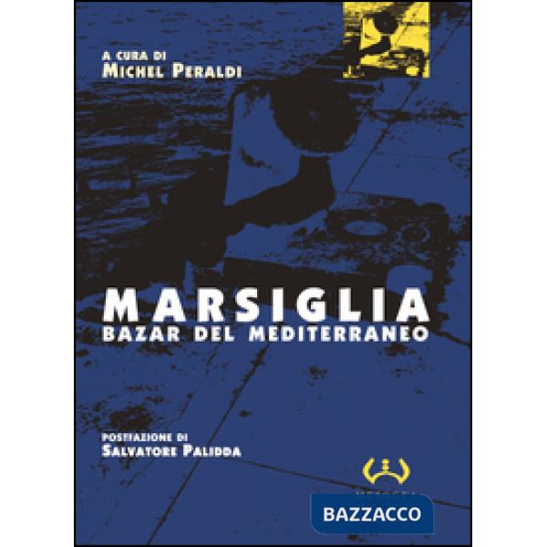 Marsiglia. Bazar del Mediterraneo