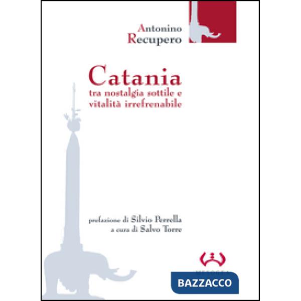 Catania. Tra nostalgia sottile e vitalità irrefrenabile