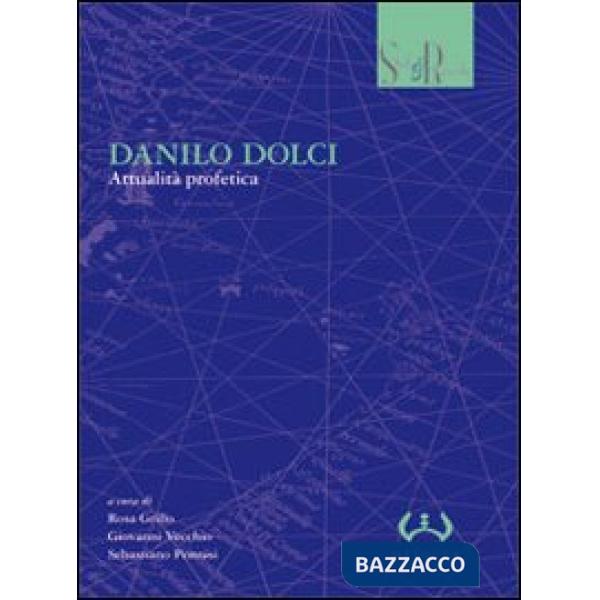 Danilo Dolci. Attualità profetica