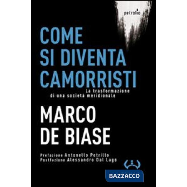 Come si diventa camorristi. La trasformazione della società meridionale