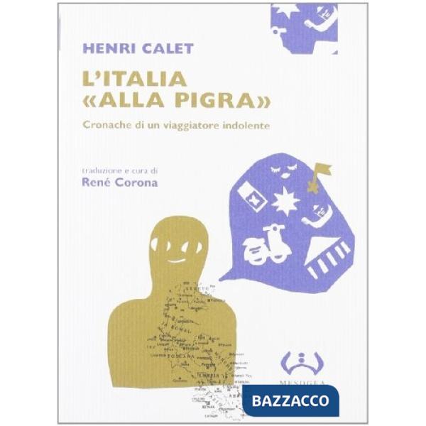 Italia «alla pigra». Cronache di un viaggiatore indolente (L')