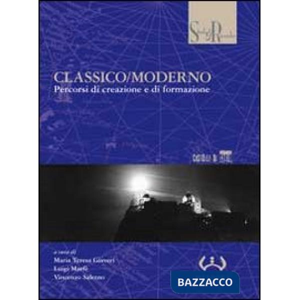 Classico-moderno. Percorsi di creazione e di formazione