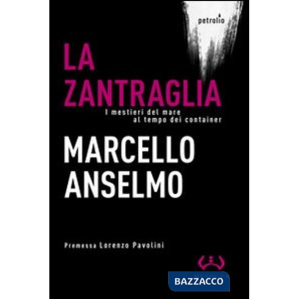 Zantraglia. I mestieri del mare al tempo dei container (La)