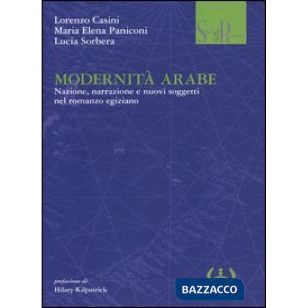 Modernità arabe. Nazione, narrazione e nuovi soggetti nel romanzo egiziano