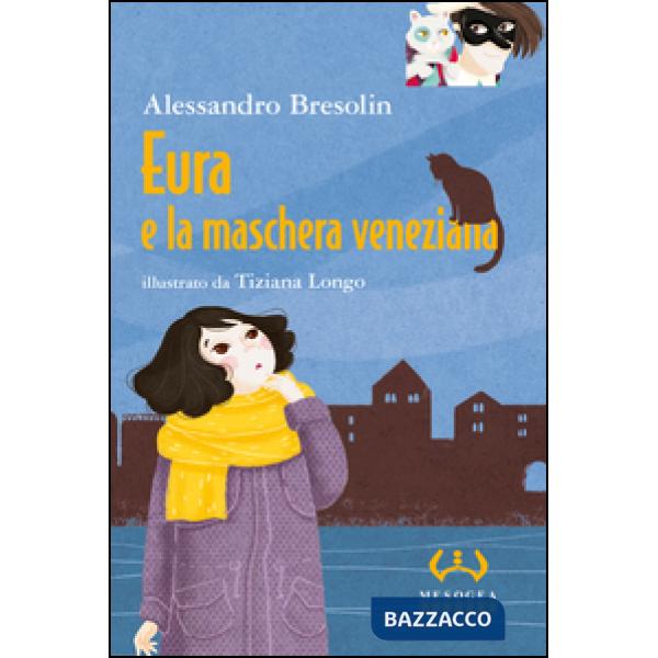 Eura e la maschera veneziana. Ediz. a colori