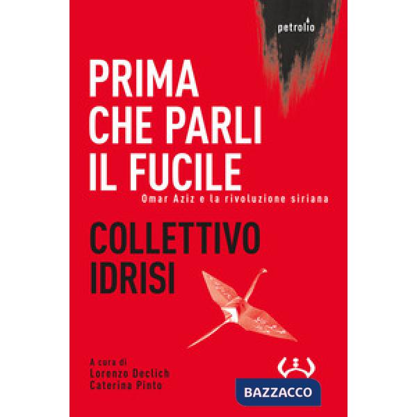 Prima che parli il fucile. Omar Aziz e la rivoluzione siriana