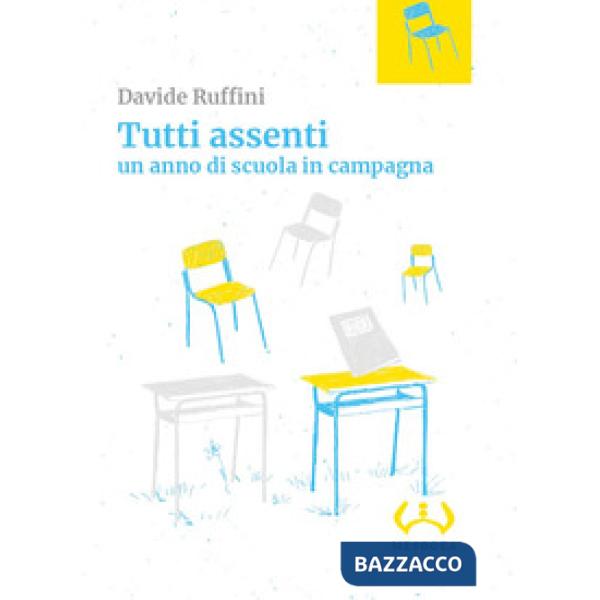 Tutti assenti. Un anno di scuola in campagna