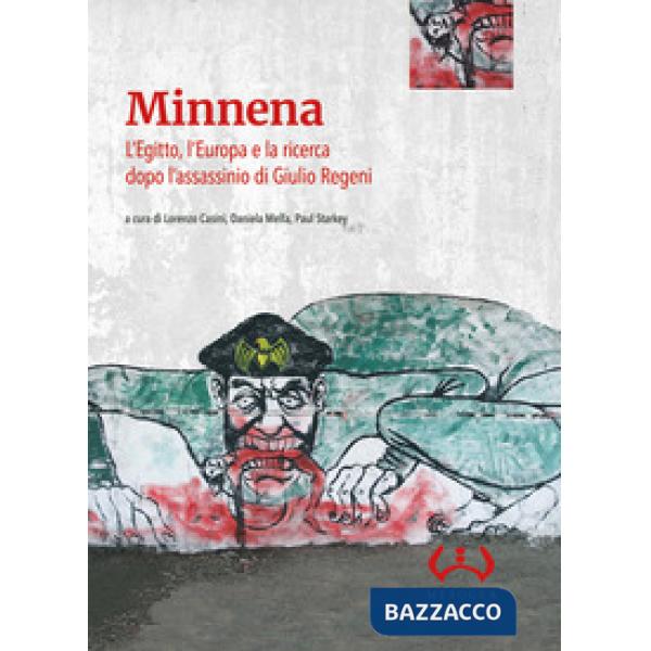 Minnena. L'Egitto, l'Europa e la ricerca dopo l'assassinio di Giulio Regeni