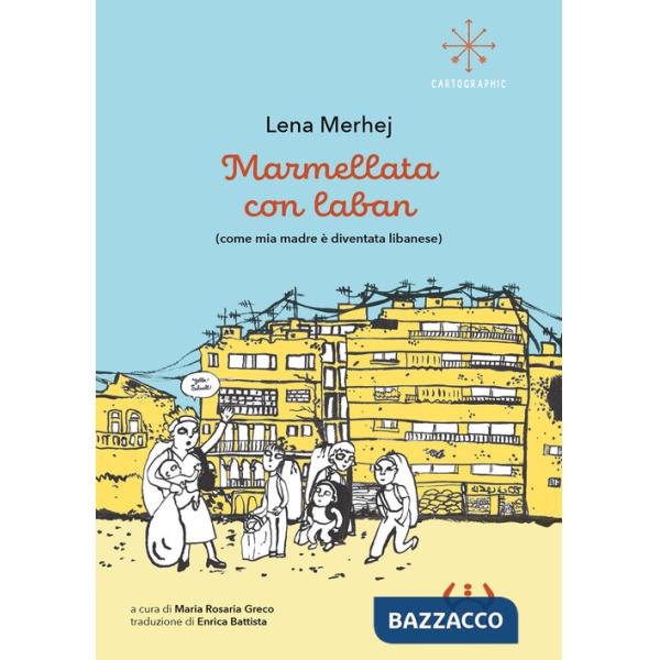 Marmellata con laban (come mia madre è diventata libanese)