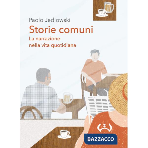 Storie comuni. La narrazione nella vita quotidiana