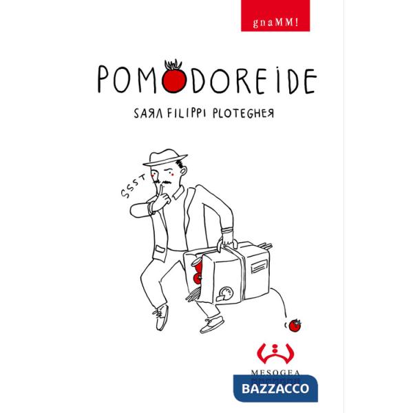 Pomodoreide. gnaMM! Ediz. illustrata