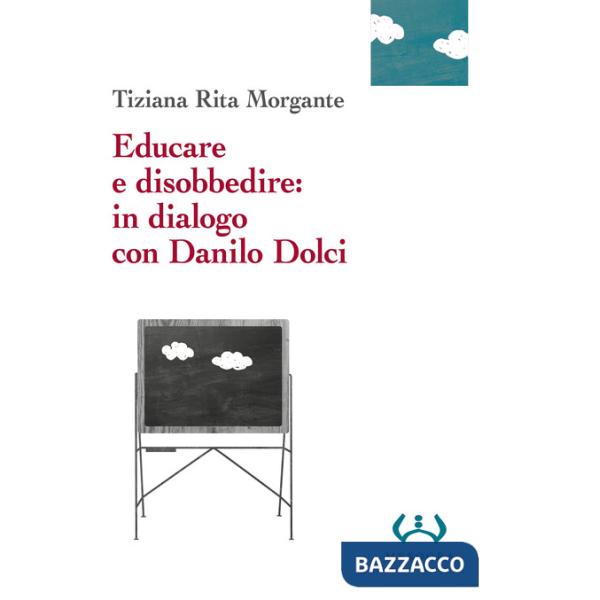 Educare e disobbedire: in dialogo con Danilo Dolci