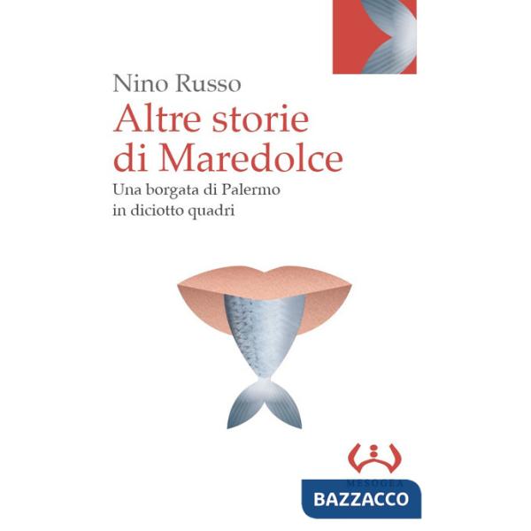 Altre storie di Maredolce. Una borgata di Palermo in diciotto quadri