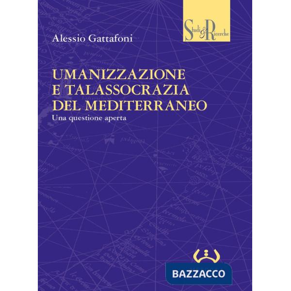 Umanizzazione e talassocrazia del Mediterraneo. Una questione aperta