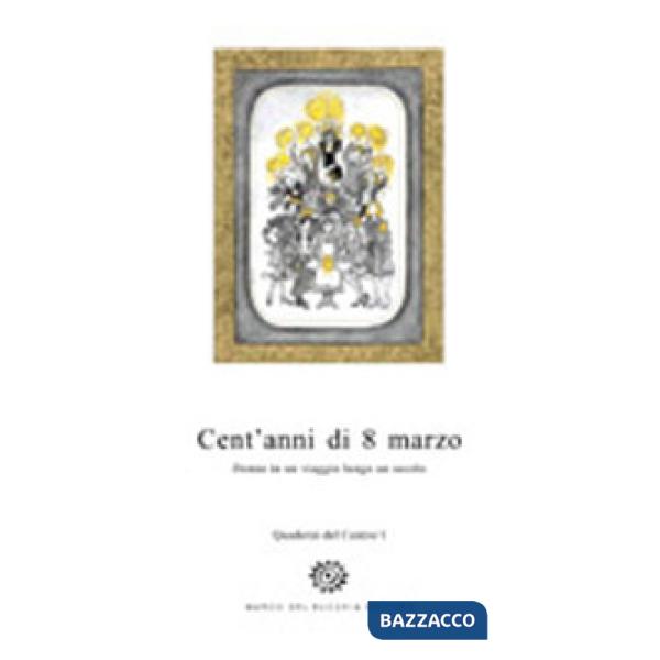 Cent'anni di 8 marzo. Donne in un viaggio lungo un secolo