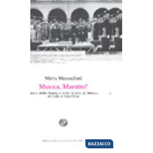Musica, Maestro! Storia della banda e della Scuola di Musica di Colle di Val d'E