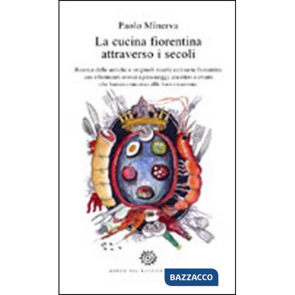 Cucina fiorentina attraverso i secoli (La)