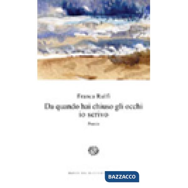 Da quando hai chiuso gli occhi io scrivo poesie