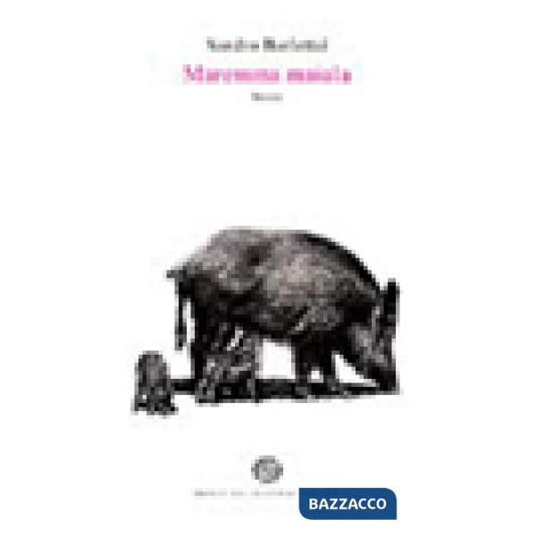 Maremma maiala. Storie