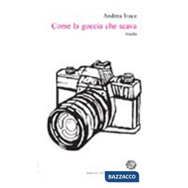 Come la goccia che scava