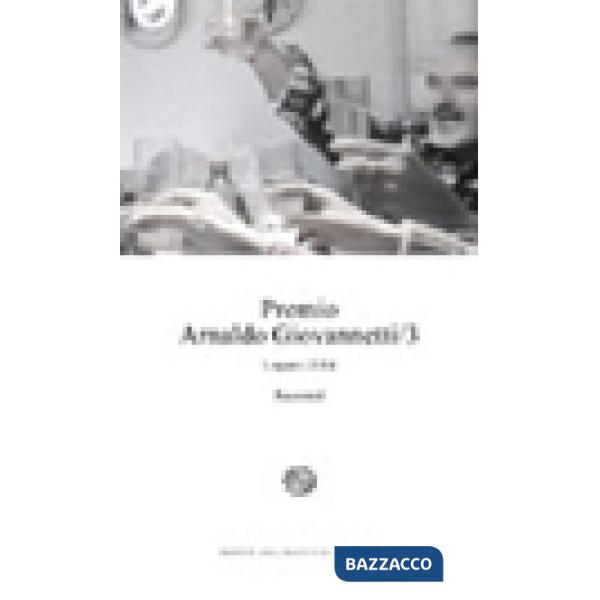 Premio Arnaldo Giovannetti. Legami 2014. Vol. 3