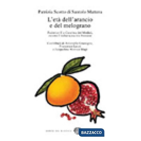 Età dell'arancio e del melograno. Federico II e Caterina dei Medici, ovvero l'it