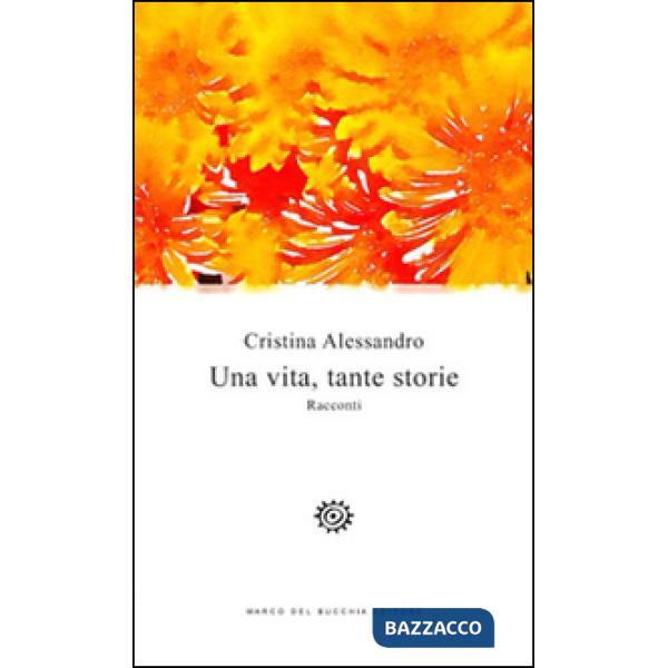 Vita, tante storie (Una)