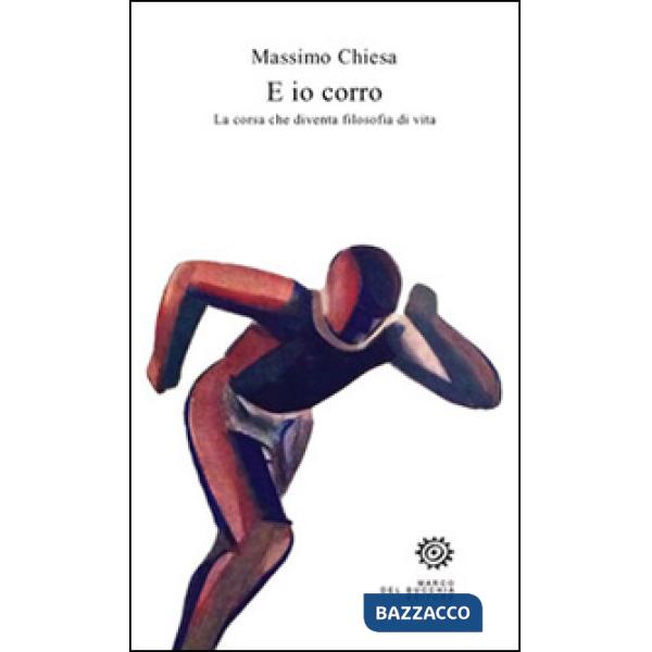 E io corro. La corsa che diventa filosofia di vita