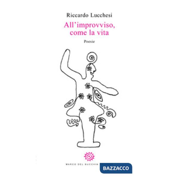 All'improvviso, come la vita