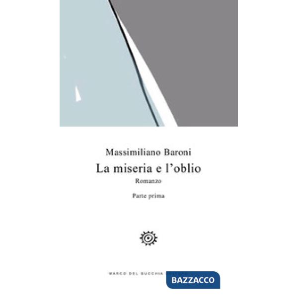 Miseria e l'oblio (La). Vol. 1