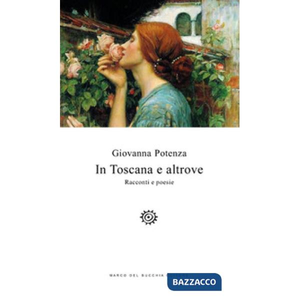 In Toscana e altrove