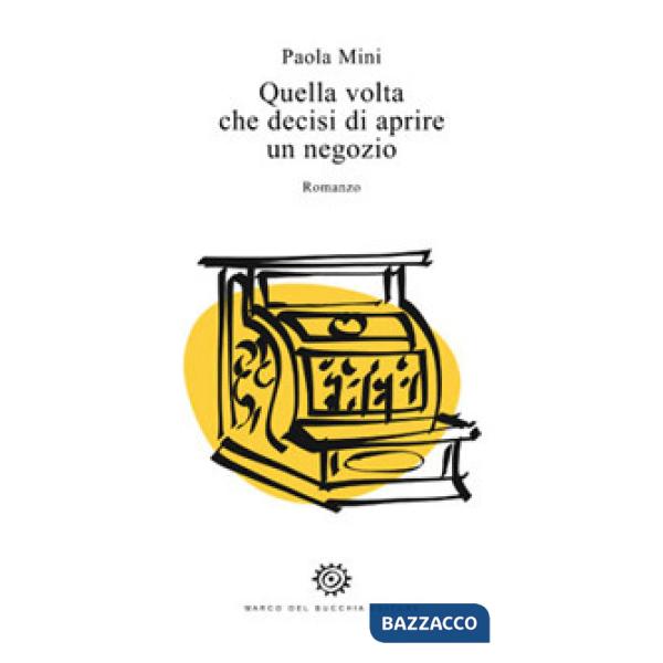 Quella volta che decisi di aprire un negozio