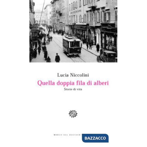 Quella doppia fila di alberi. Storie di vita