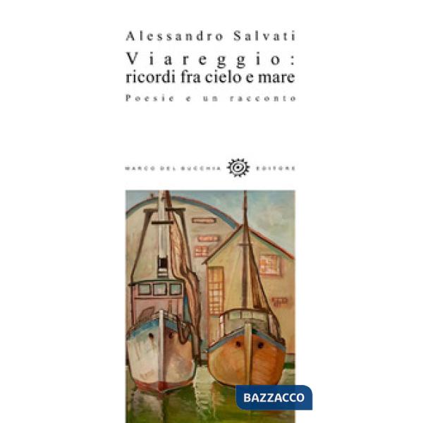 Viareggio. Ricordi fra cielo e mare