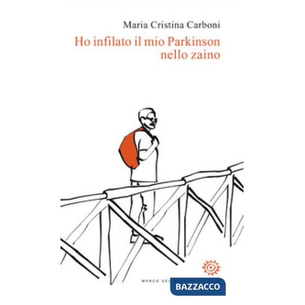 Ho infilato il mio Parkinson nello zaino