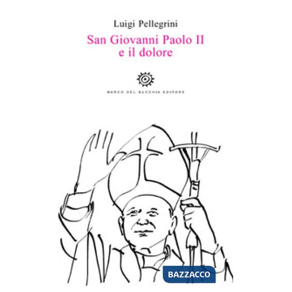 San Giovanni Paolo II e il dolore