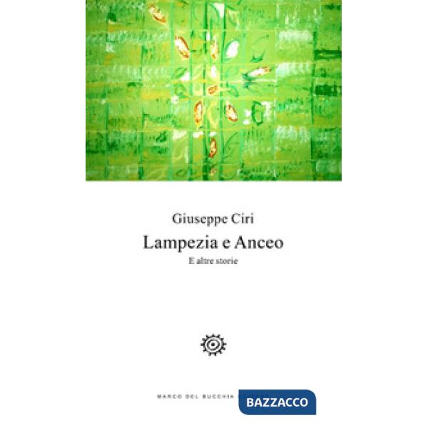 Lampezia e Anceo. E altre storie