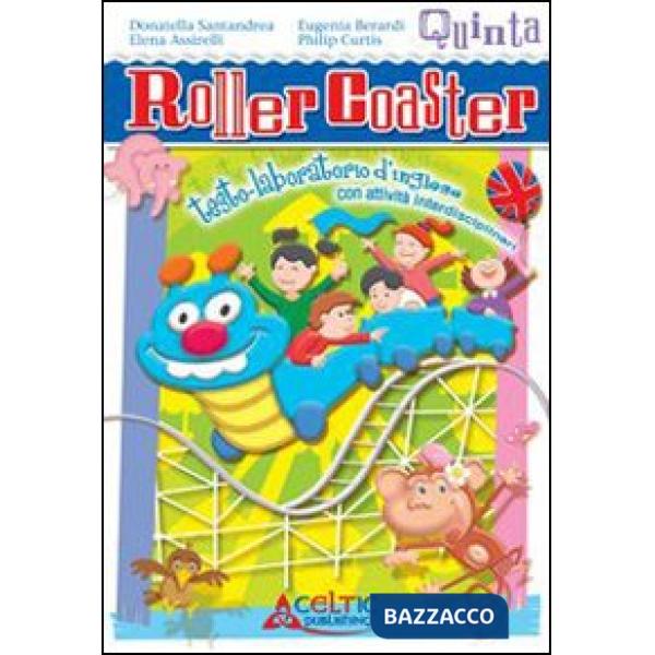 ROLLER COASTER. PER LA 5 CLASSE ELEMENTARE. CON E-BOOK