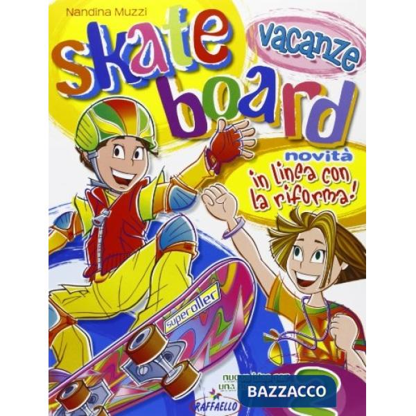 SKATEBOARD VACANZE. PER LA 2 CLASSE ELEMENTARE